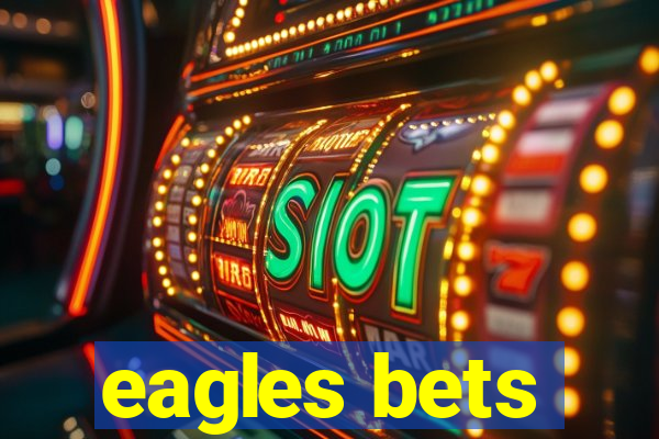 eagles bets